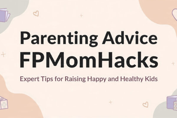 parenting advice fpmomhacks