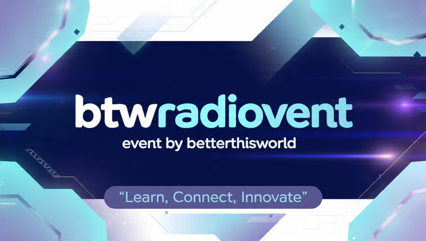 btwradiovent event by betterthisworld