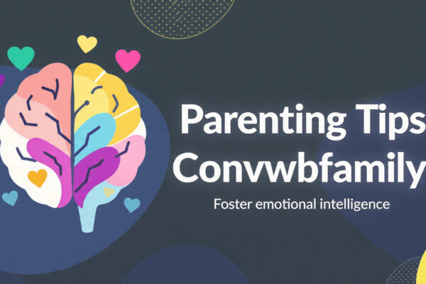 parenting tips convwbfamily